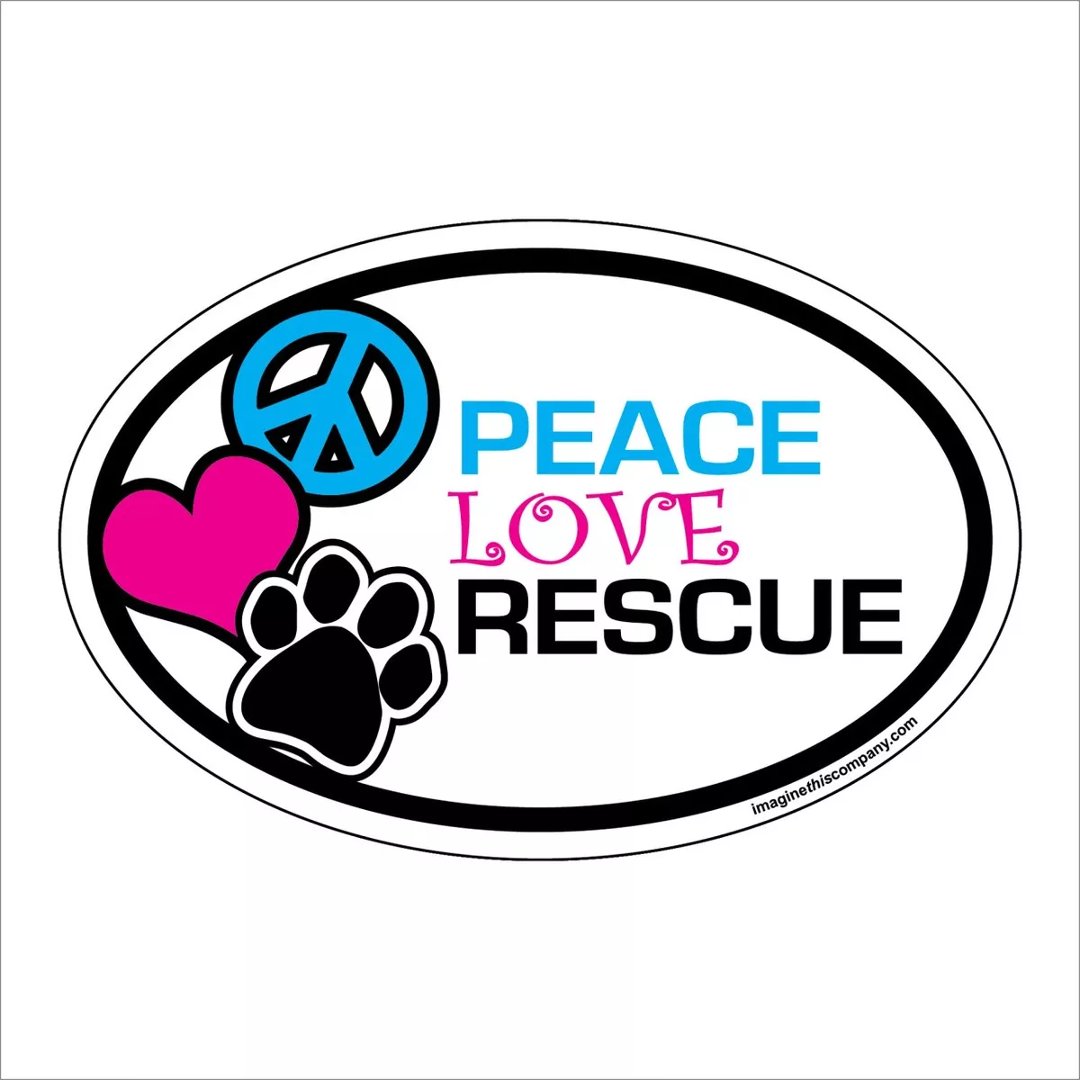 Imagine This! "Peace Love Rescue" Oval Shaped Magnet